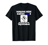 Tischlermeister Tischler Morgens Müde Abends Blau Treppenbau T-Shirt