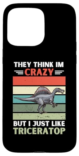 ���B���e�[�W They Think Im Crazy But I Just Like Triceratop Lover �X�}�z�P�[�X iPhone 15 Pro Max �p
