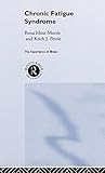 Chronic Fatigue Syndrome (The Experience of Illness)