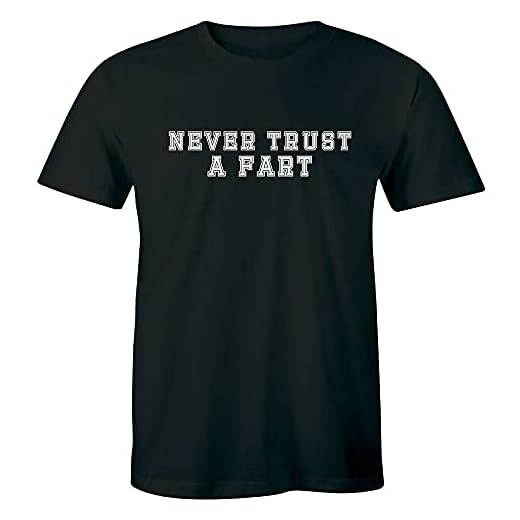 Never Trust A Fart Men's T-Shirt Funny Saying QuoteBlackS