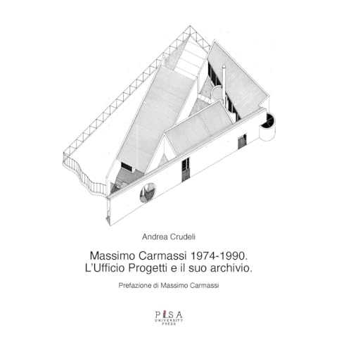  Massimo Carmassi 1974-1990. L\'ufficio progetti e il suo archivio