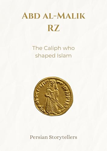 Abd al-Malik: The Caliph Who Shaped the Empire
