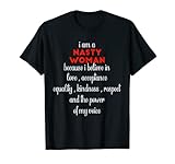 I am a Nasty Woman Because I Believe in Love T-Shirt