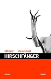  Hirschfänger: Roman (Edition Die Garnitur)
