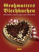 Preisvergleich Produktbild GroÃmutters Blechkuchen. mit FrÃ1 / 4chten, Quark, Jogurt und vielem mehr