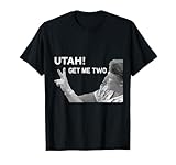 Utah Get Me Two T-Shirt, Funny 1980s Quote Shirt T-Shirt
