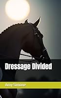 Dressage Divided (The Dressage Maverick Series) B0F5WT84MN Book Cover