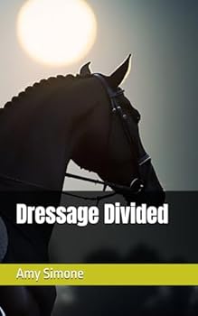 Paperback Dressage Divided (The Dressage Maverick Series) Book