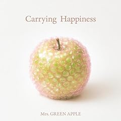 Carrying Happiness / Mrs. GREEN APPLE