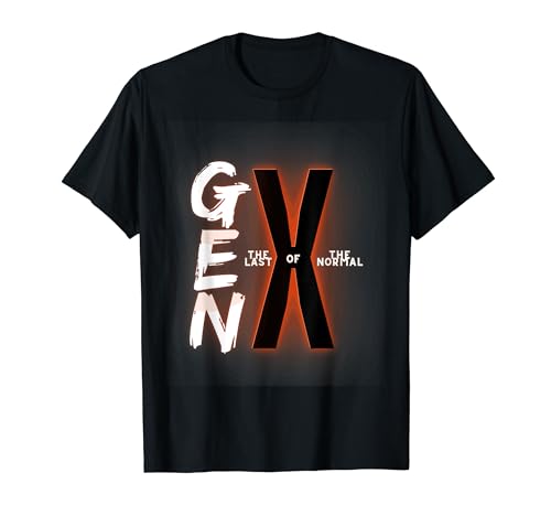 Gen X, la última generación normal, generación X, GENX, GEN X Camiseta