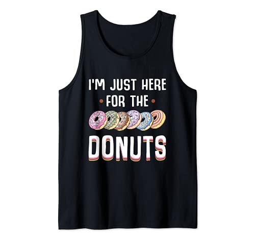 I'm Just Here For The Donuts - Camiseta para amantes de los donuts Camiseta sin Mangas