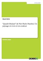 Quadri friulani de Pier Paolo Pasolini. Un paysage en vers et en couleur 3668003386 Book Cover