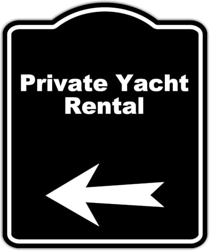 Private Yacht Rental Black Sign Arrow Left Aluminum Composite Sign 8.5 x 10 inches