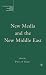 New Media and the New Middle East (The Palgrave Macmillan Series in International Political Communication)