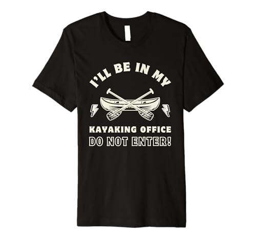 I'll Be In My Kayaking Office T-Shirt