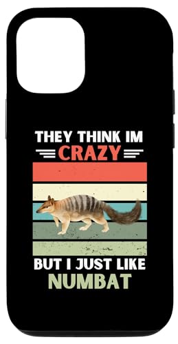 ���B���e�[�W They Think Im Crazy But I Just Like Numbat Lover �X�}�z�P�[�X iPhone 12/12 Pro �p