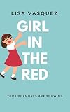 Girl In The Red: Your Hormones Are Showing