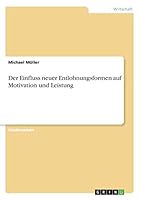 Der Einfluss neuer Entlohnungsformen auf Motivation und Leistung 3640874692 Book Cover