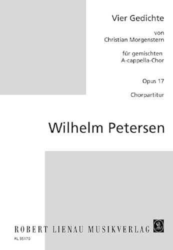 Vier Gedichte: von Christian Morgenstern. op. 17. mixed choir a cappella. Partition de chœur.