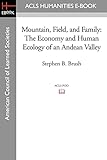 Mountain, Field, and Family: The Economy and Human Ecology of an Andean Valley