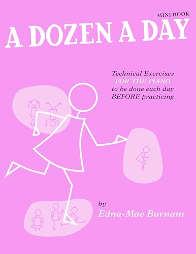 A Dozen A Day Mini Book: Technical Exercises for Piano | Pre-Practice Finger and Hand Strengthening Exercises | Perfect for Beginner Pianists | Music Teacher Resource | Gift for Pianists