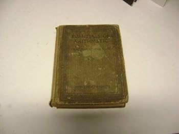 Essentials of Arithmetic: Grammar School Book (Classic Reprint)