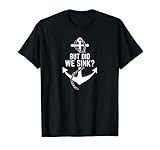 Boating Tee, But Did We Sink, Lake Life, River Rat, Boating on the River. Flottant dans l'eau, pontoon, bateau à moteur, tritoon, console centrale, bateau de pêche