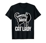 Purrfectly Sane Cat Lady funny T-Shirt