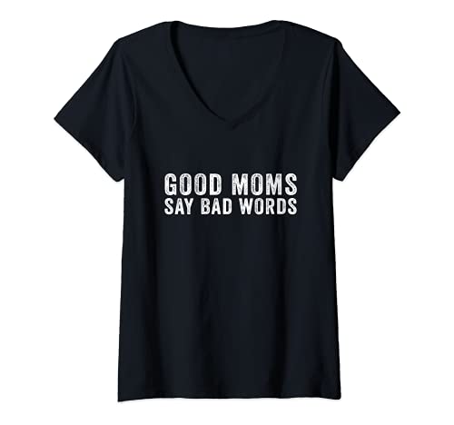 Womens Good Moms Say Bad Words Funny Mom Mother's Day Vintage Retro V-Neck T-Shirt