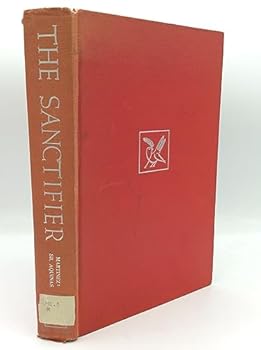 The Sanctifier: A Translation by Sister M. Quinas of the Work 'El Espiritu Santo' by Louis M. Martinez