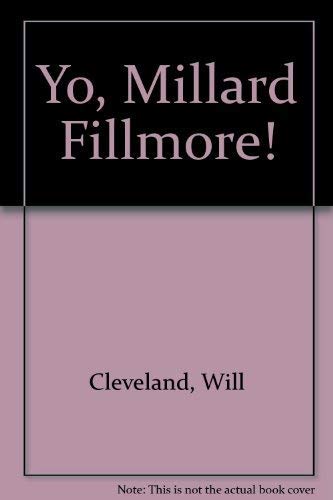 Yo, Millard Fillmore! 0439589061 Book Cover