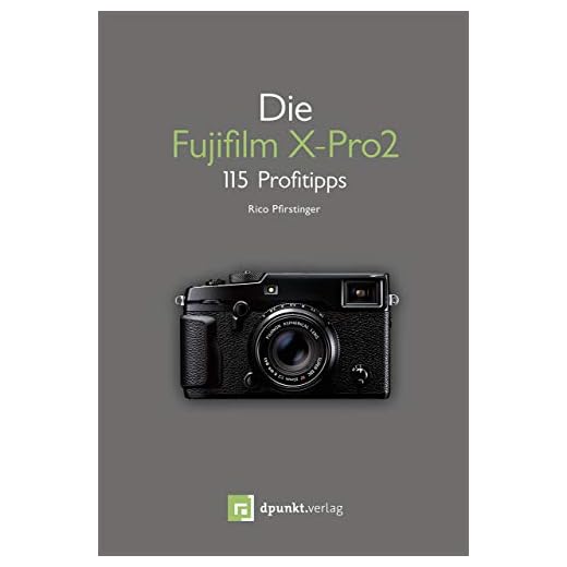 Die Fujifilm X-Pro 2: 115 Profitipps