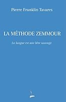 La M?thode Zemmour : La Langue Est une B?te Sauvage 1658393589 Book Cover