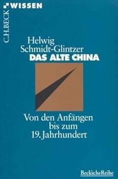 Paperback Das alte China. Von den Anfängen bis zum 19. Jahrhundert. [German] Book