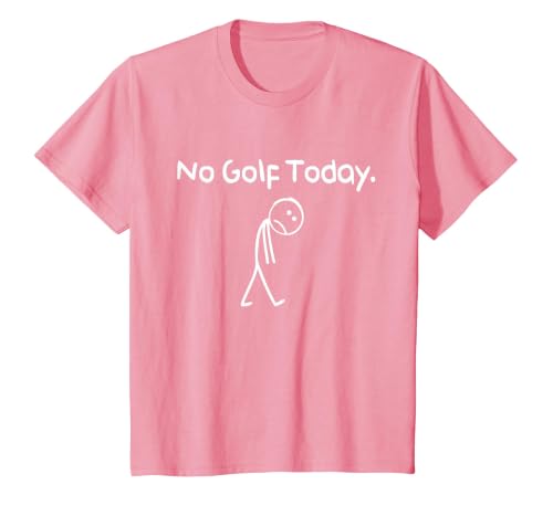 Funny No Golf Today Sad Stickman Golfer Golfers Men Women T-Shirt, Youth, Pink, Large