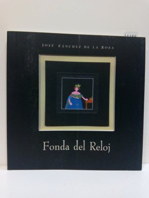 Portada de Fonda del Reloj: Cronica Sentimental del Albacete de Ayer y Hoy