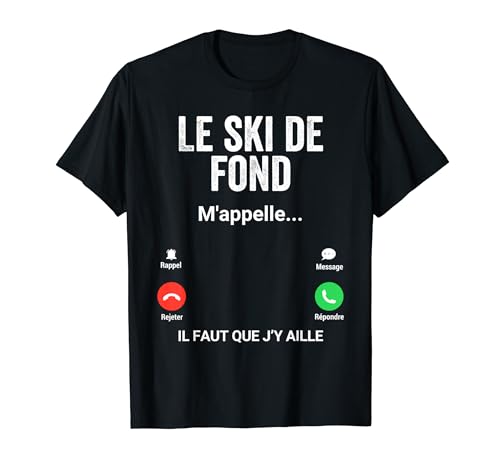 Le ski de fond M'appelle Cadeau Humour Skieur de fond T-Shirt