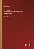 Hausbibliothek für Länder- und Völkerkunde: Erster Band (German Edition)