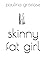 skinny fat girl