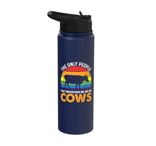 The Only People That Understand Me Are My Cows Stainless