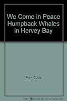 WE COME IN PEACE humpback whales in hervey bay 0646181513 Book Cover