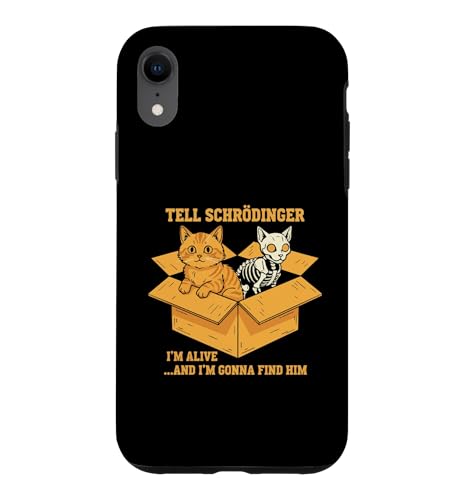 Schrodinger I'm Alive and I'm Coming for Him Physics �X�}�z�P�[�X iPhone XR �p
