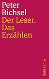 peter bichsel die tochter  Der Leser. Das Erzählen: Frankfurter Poetik-Vorlesungen (suhrkamp taschenbuch)