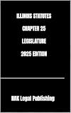 ILLINOIS STATUTES CHAPTER 25 LEGISLATURE 2025 EDITION