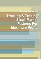 Tracking &amp; Trading Stock Market Patterns For Maximum Profit. 1300966653 Book Cover