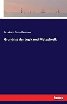 Grundriss Der Logik Und Metaphysik