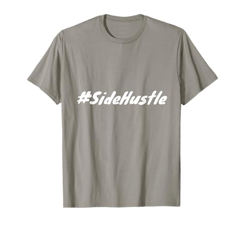 Side Hustle | Inspirational Motivational T-Shirt
