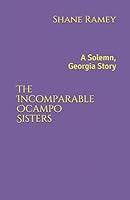 The Incomparable Ocampo Sisters: A Solemn, Georgia Story B08DSYQ2DW Book Cover