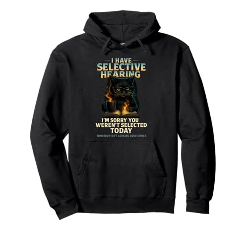 Sarcasm Humor Saying Cat Funny I Have Selective Hearing �p�[�J�[