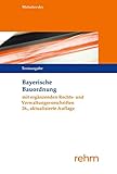  Bayerische Bauordnung Textausgabe: mit ergänzenden Rechts- und Verwaltungsvorschriften
